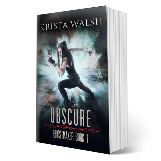 Woman in battle stance before a light flare. Text: Krista Walsh, Obscure, Ghostmaker Book 1